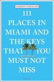 111 Places in Miami That You Shouldn't Miss /anglais