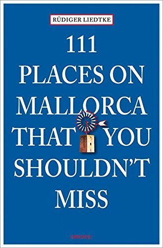 111 Places in Mallorca That You Shouldn't Miss /anglais