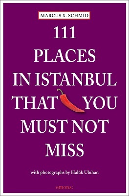 111 Places in Istanbul That You Shouldn't Miss /anglais