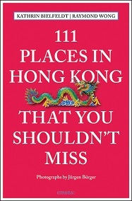 111 Places in Hong Kong That You Shouldn't Miss /anglais
