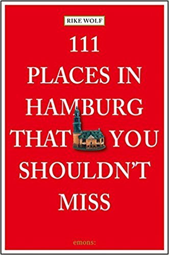 111 Places in Hamburg That You Shouldn't Miss /anglais