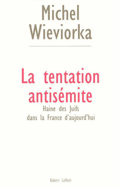 La tentation antisémite haine des juifs dans la France d'aujourd'hui