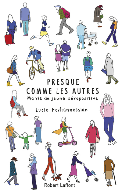 PRESQUE COMME LES AUTRES - MA VIE DE JEUNE SEROPOSITIVE