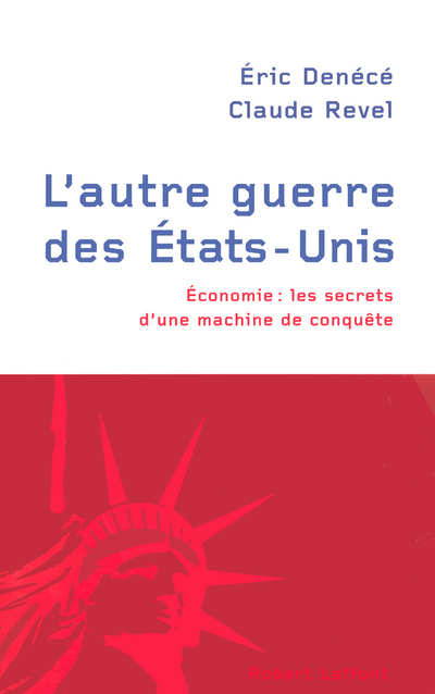 L'autre guerre des États-Unis économie, les secrets d'une machine de conquête