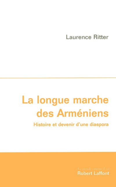 La longue marche des Arméniens histoire et devenir d'une diaspora