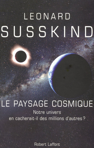 Le paysage cosmique notre univers en cacherait-il des millions d'autres ?