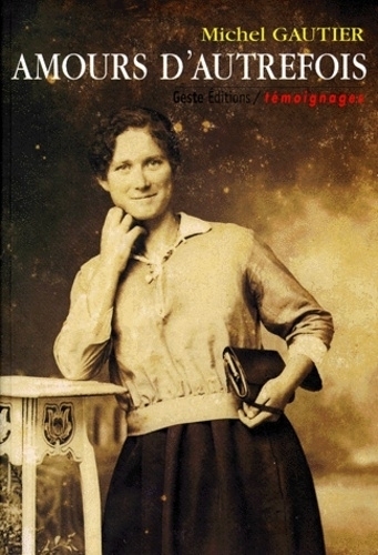 Amours d'autrefois - rites des fréquentations amoureuses en Vendée, avant le mariage