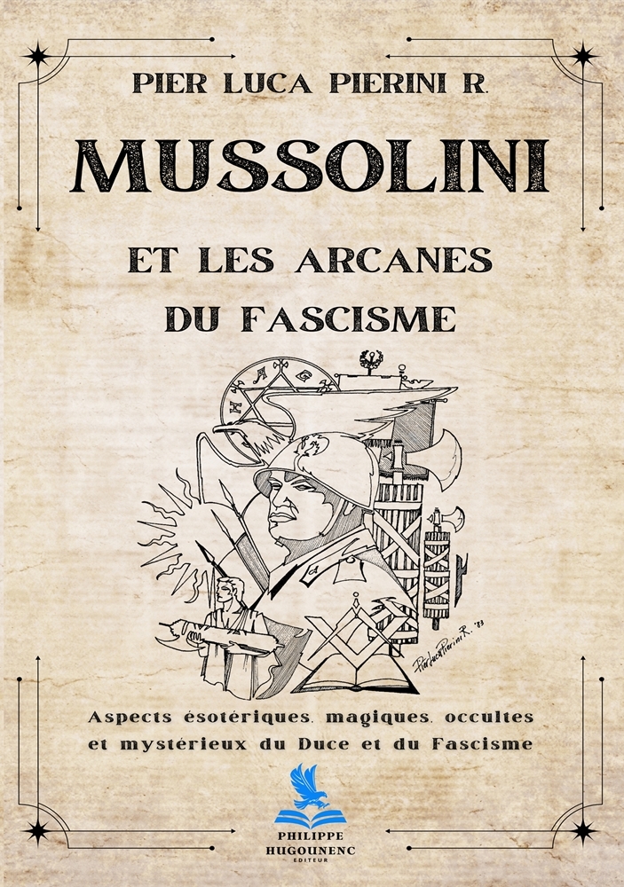 Mussolini et les Arcanes du Fascisme