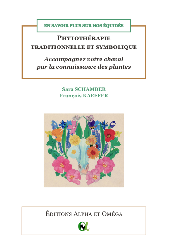 Phytothérapie traditionnelle et symbolique. Accompagnez votre cheval par la connaissance des plantes