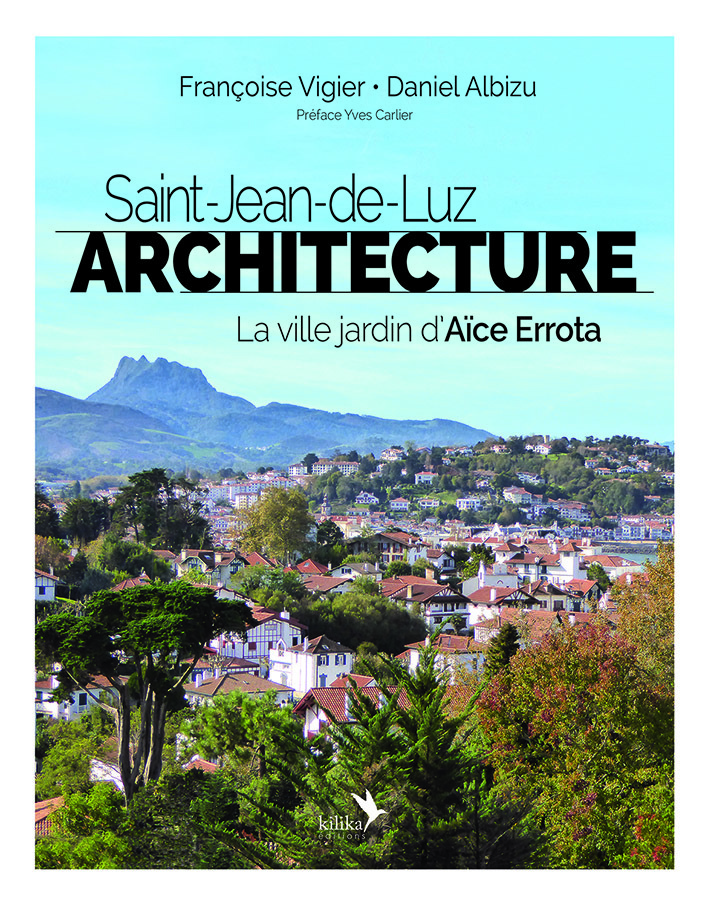 Saint-Jean-de-Luz Architecture - La ville jardin d'Aïce Errota