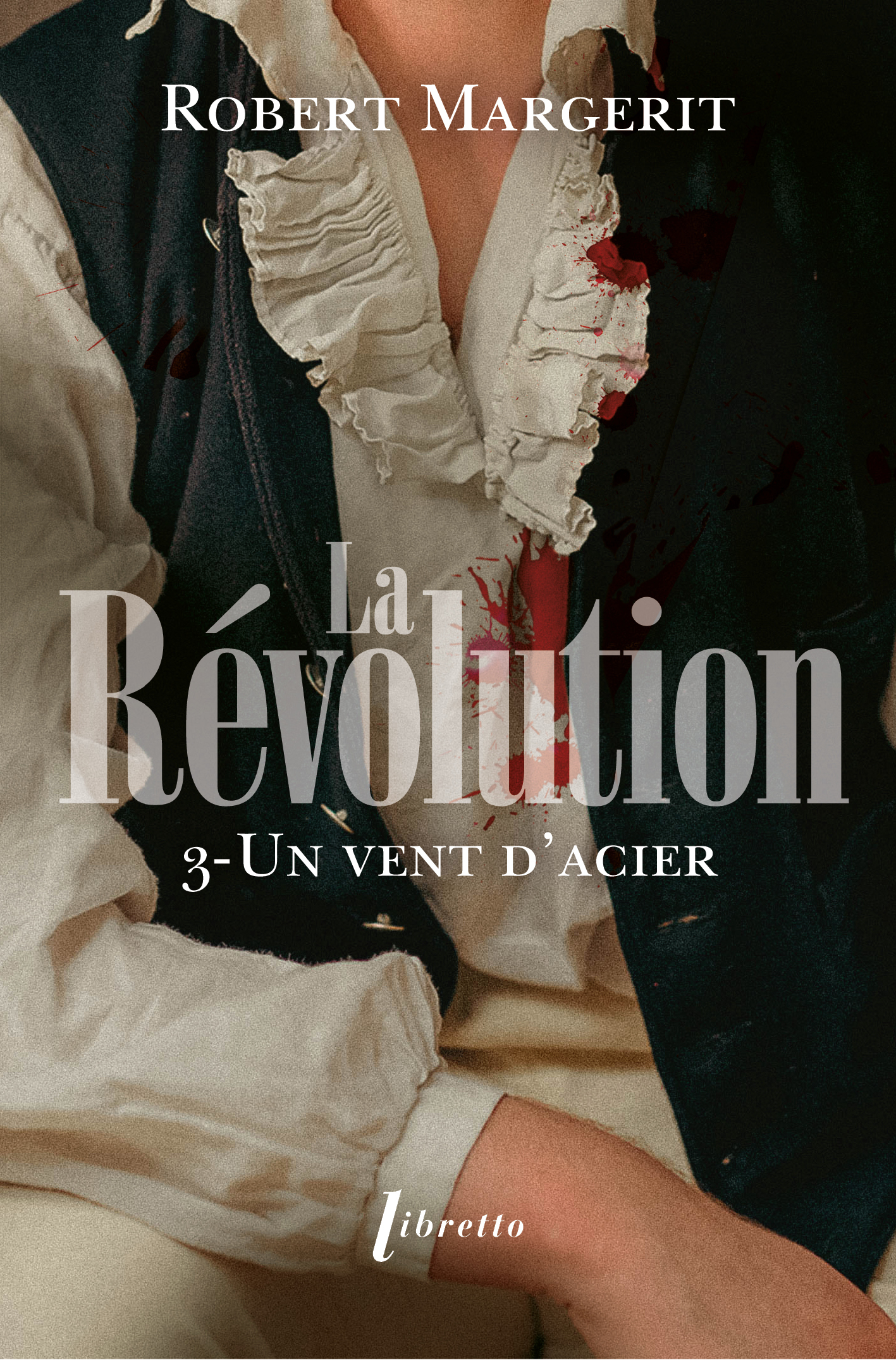 La Révolution T3 Un vent d'acier