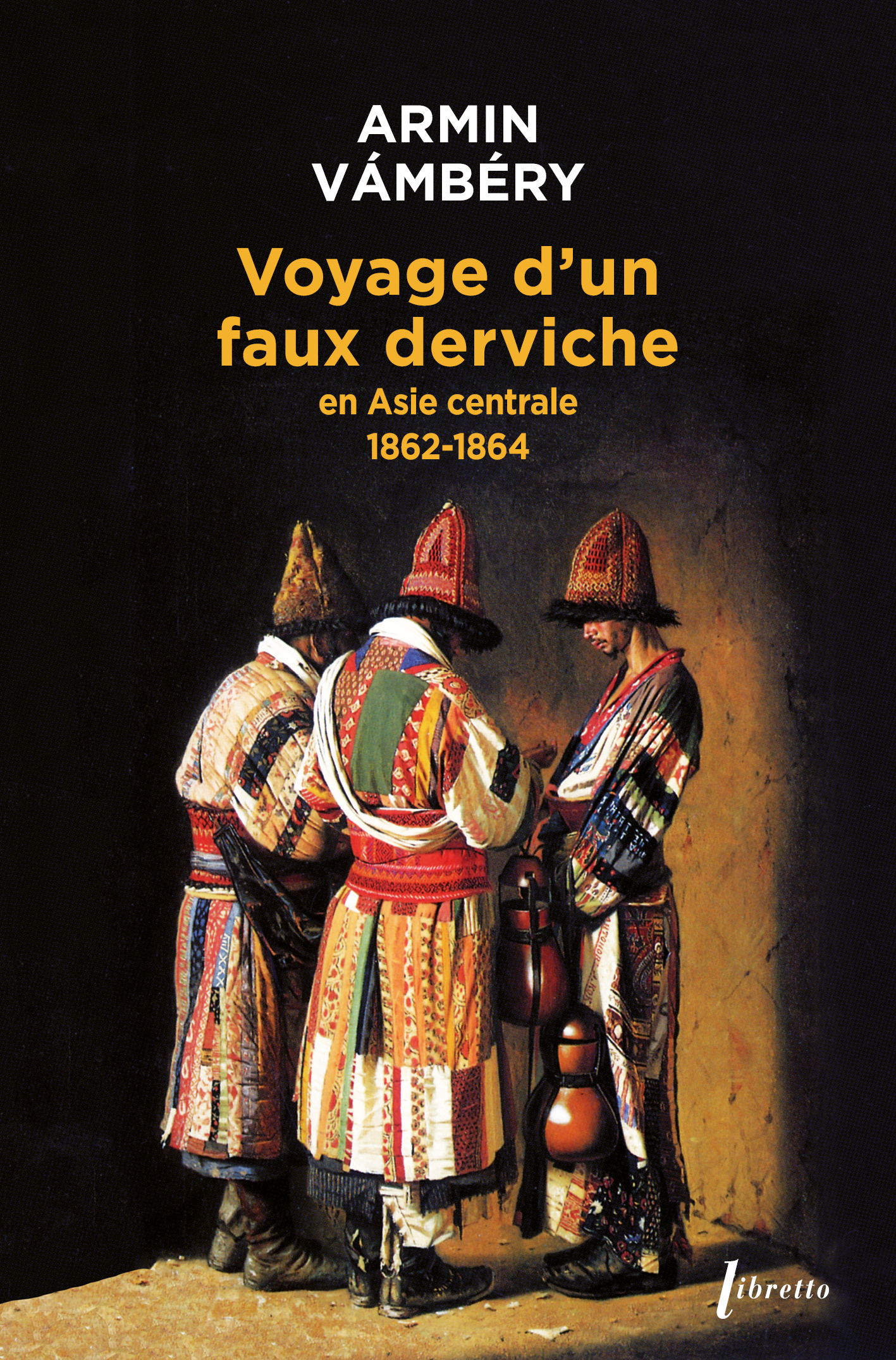 Voyage d'un faux derviche en Asie centrale 1862 1864