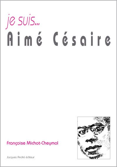 Je suis Aimé Césaire