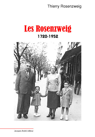Les Rosenzweig - Cracovie, Berlin, Villeurbanne, 1720-1952