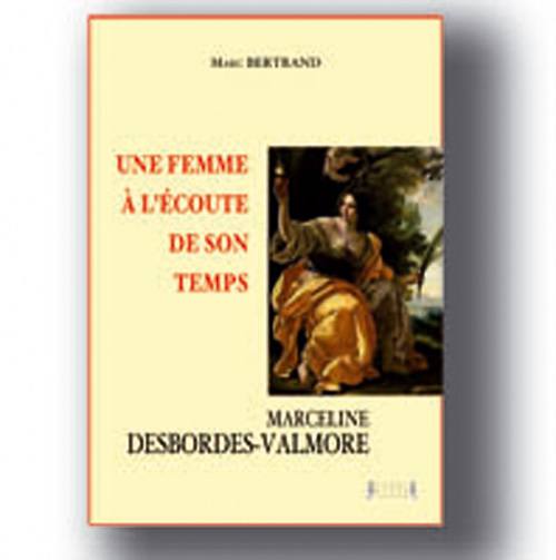 Une femme à l'écoute de son temps : Marceline Desbordes-Valmore