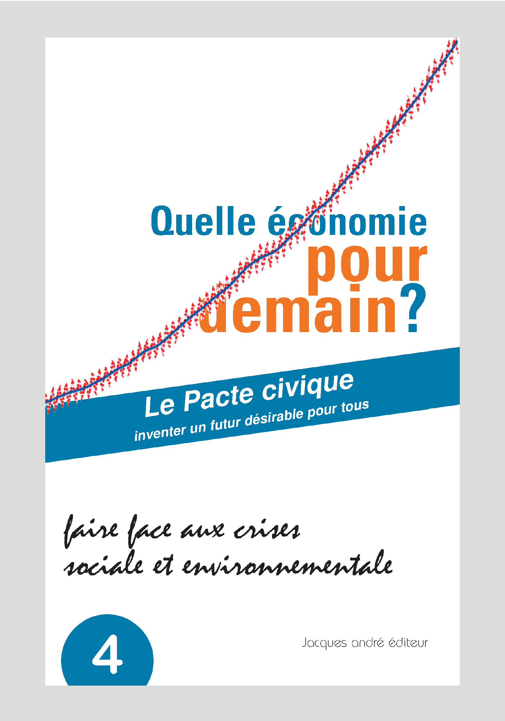Quelle économie pour demain ? - faire face aux crises sociale et environnementale