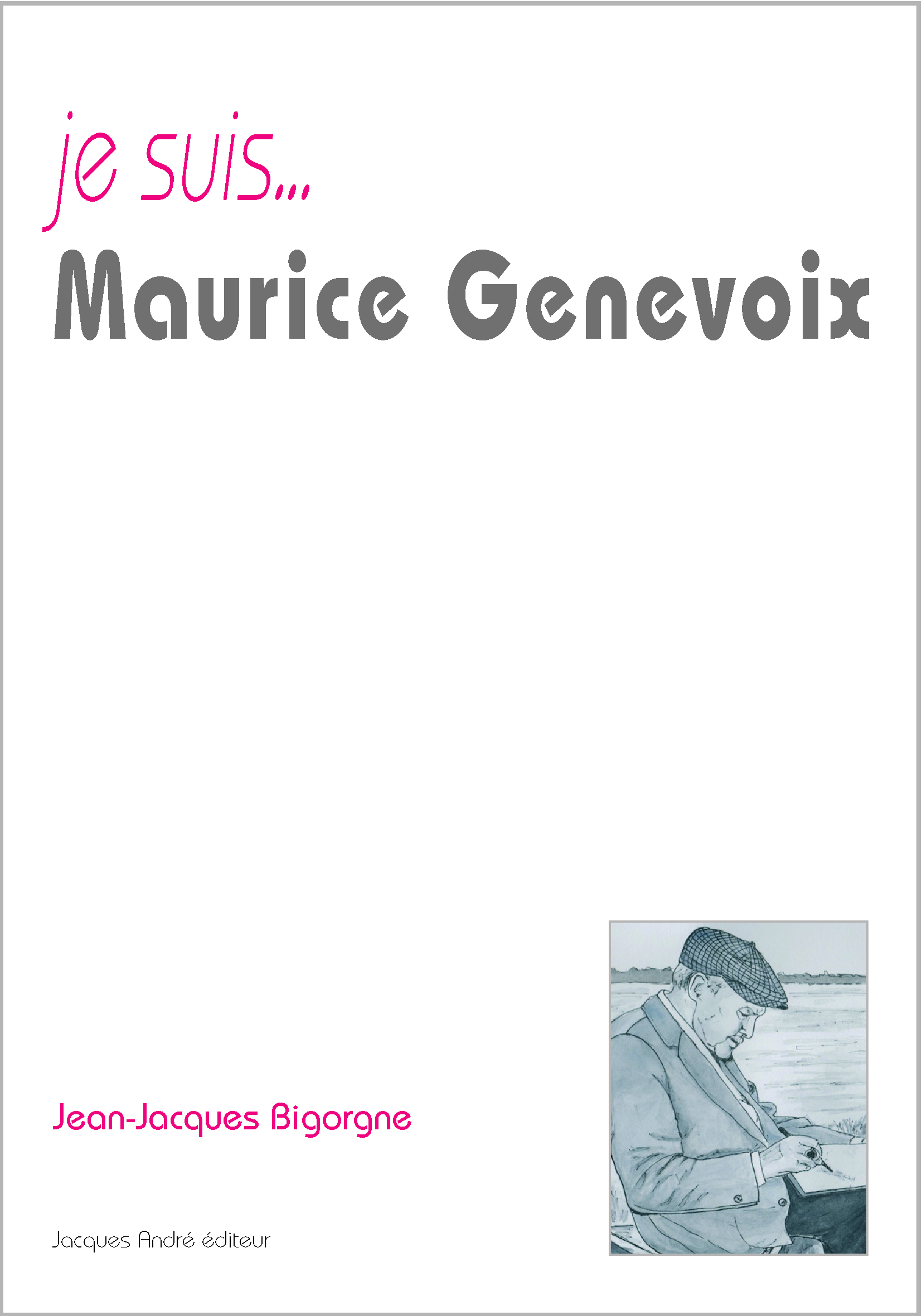 JE SUIS... MAURICE GENEVOIX