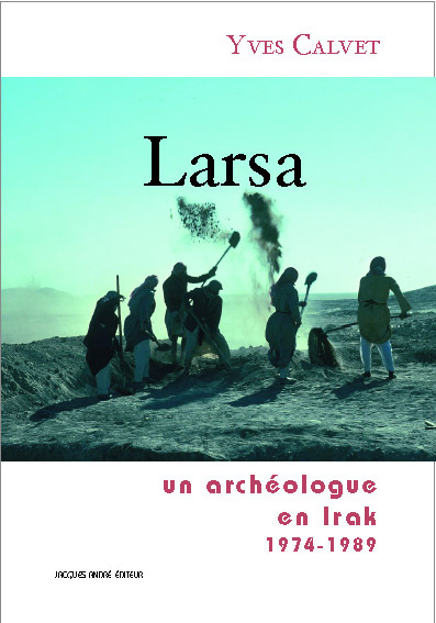 Larsa - un archéologue en Irak, 1974-1989