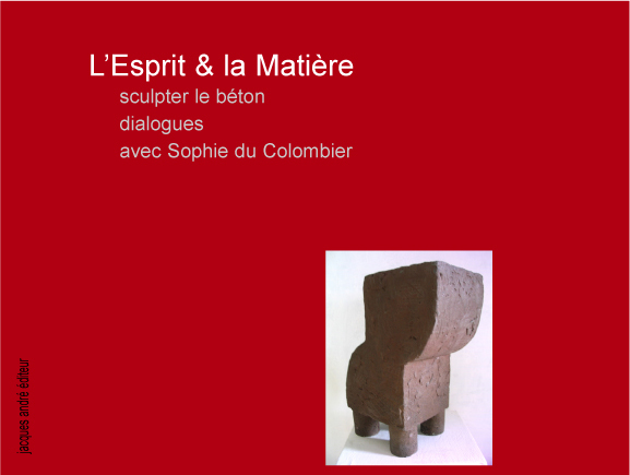 L'esprit & la matière - sculpter le béton