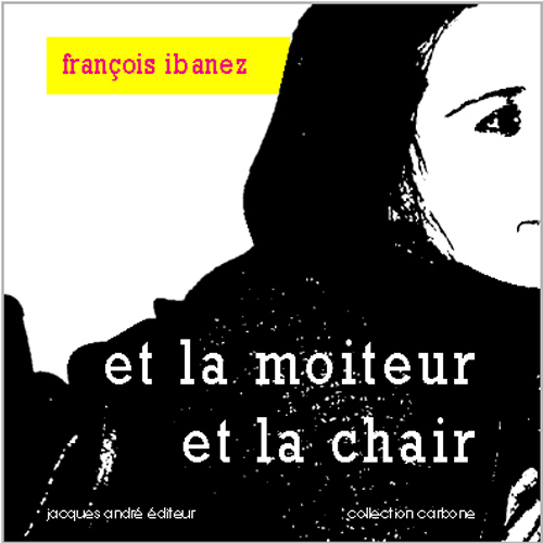 Et la moiteur et la chair - photos-poèmes de l'auteur
