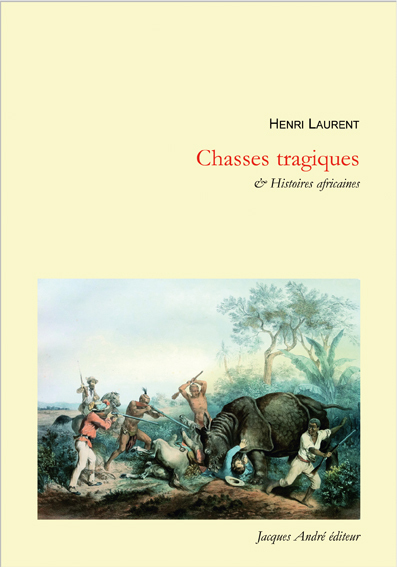 Chasses tragiques & histoires africaines - récits