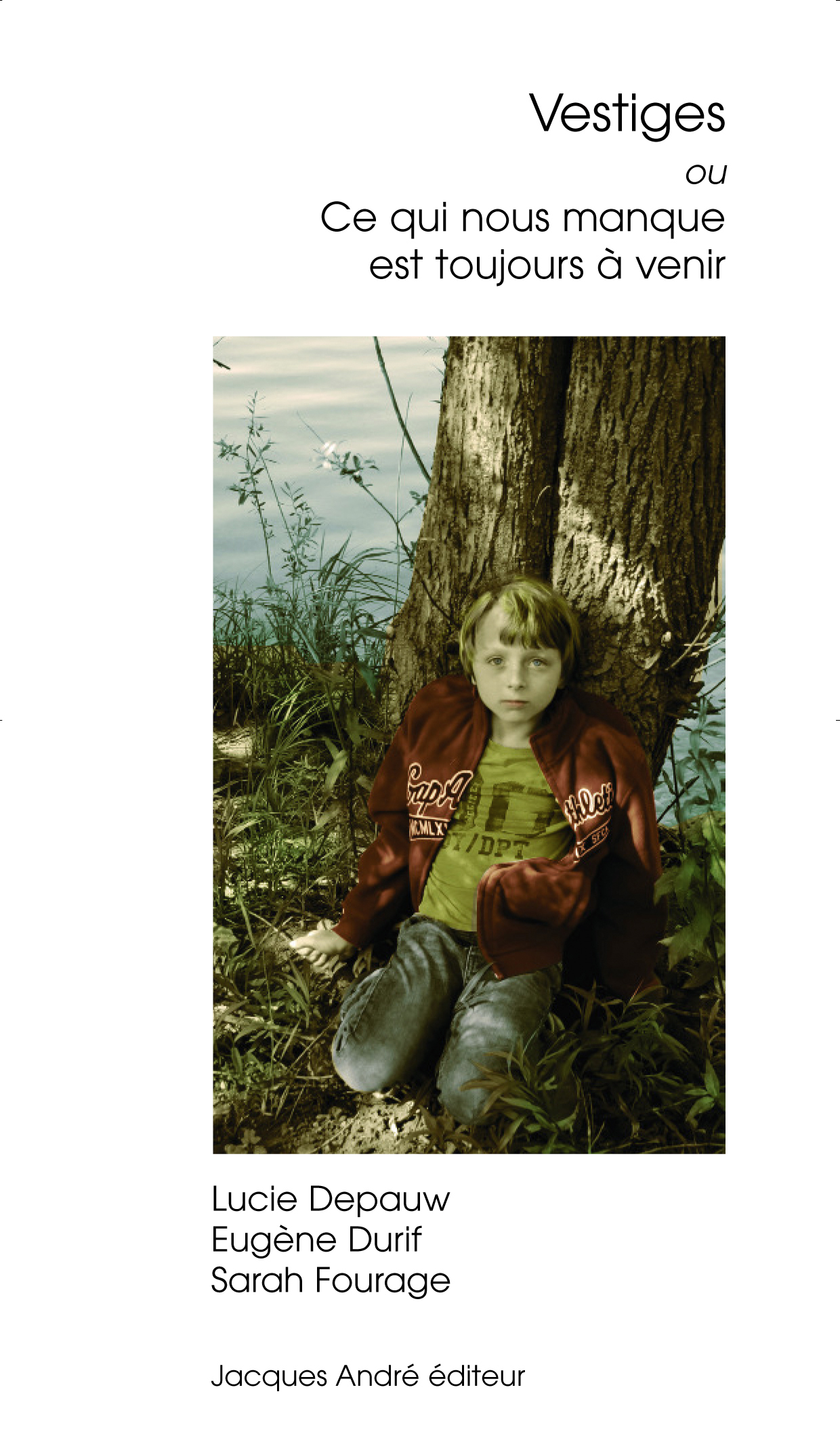 Vestiges ou ce qui nous manque est toujours à venir