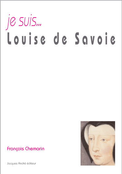 Je suis Louise de Savoie