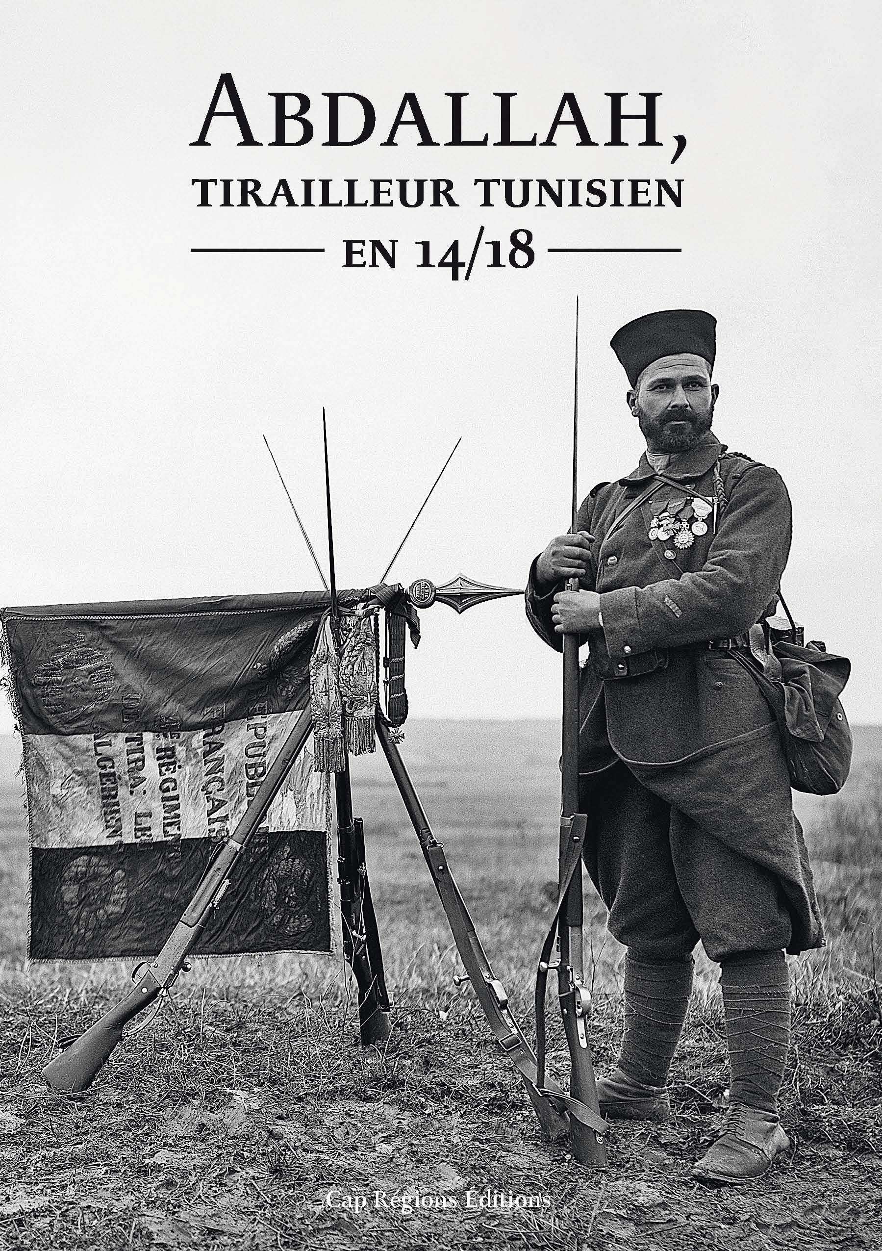 Abdallah, tirailleur Tunisien en 14/18