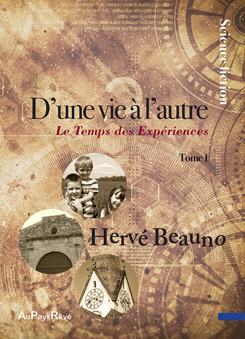 D'une vie à l'Autre - Le Temps des Expériences, Tome 1