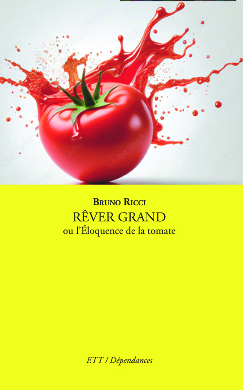 Rêver grand ou l'éloquence de la tomate