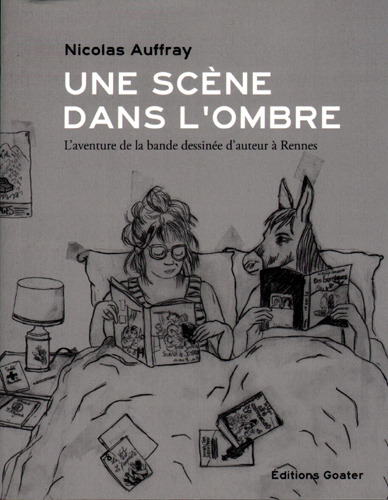 Une scène dans l'ombre - l'aventure de la bande dessinée d'auteur à Rennes