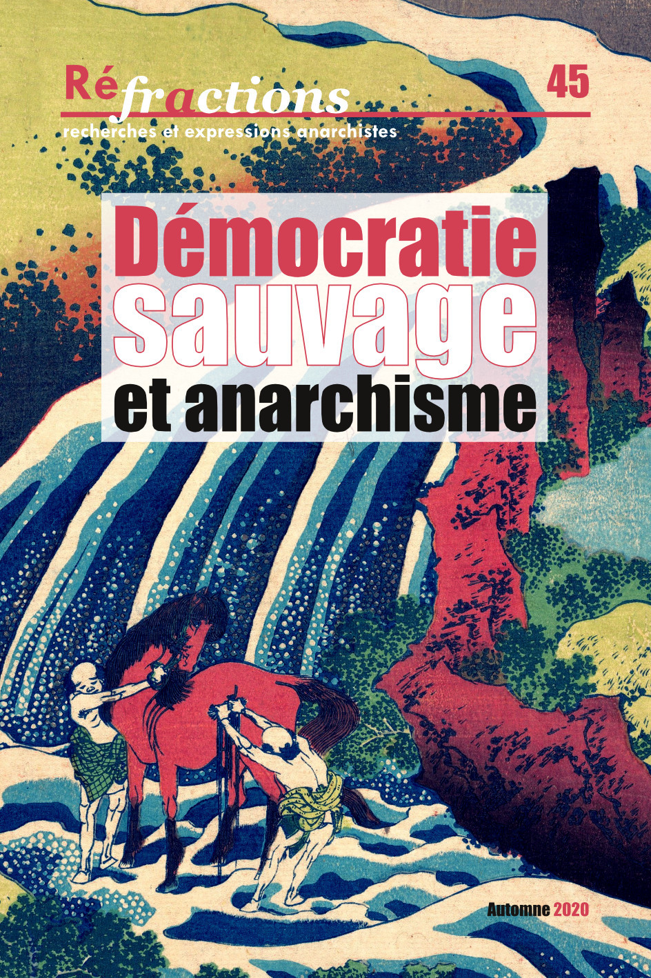 Réfractions n° 45. Démocratie sauvage et anarchisme. Automne 2020