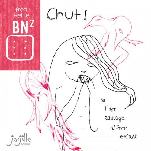 Chut ! Ou l'art sauvage d'être enfant