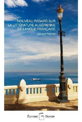 Nouveau regard sur la litterature algerienne de langue francaise