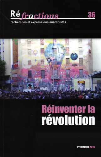 Réfractions N°36 Réinventer la révolution