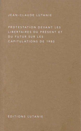 Protestation devant les libertaires du présent et du futur sur les capitulations de 1980