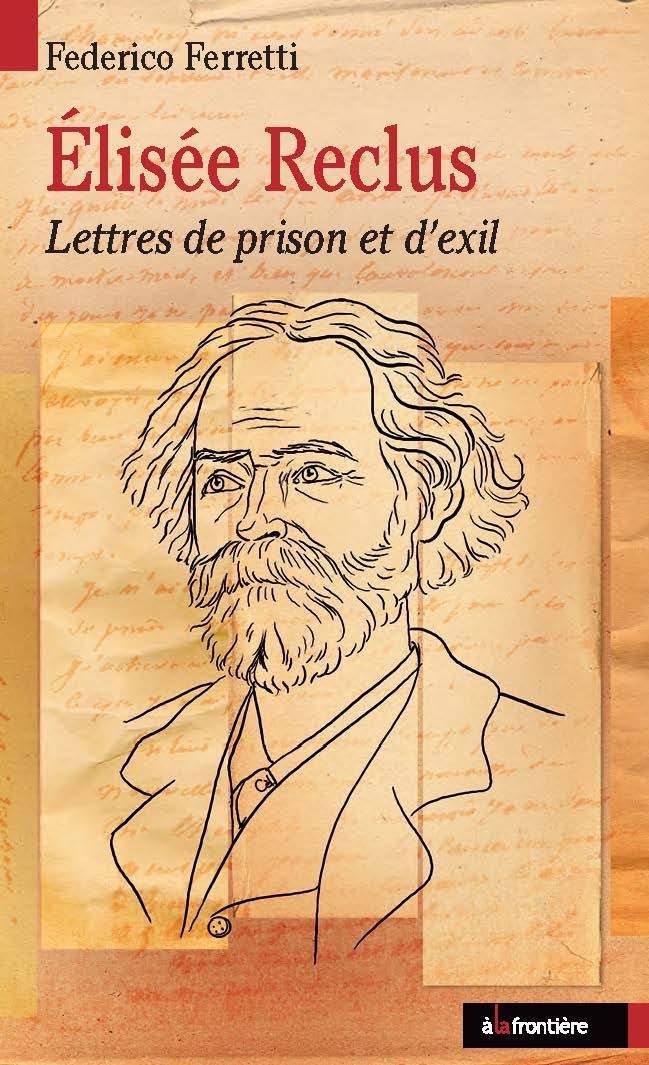 Élisée Reclus. Lettres de prison et d'exil