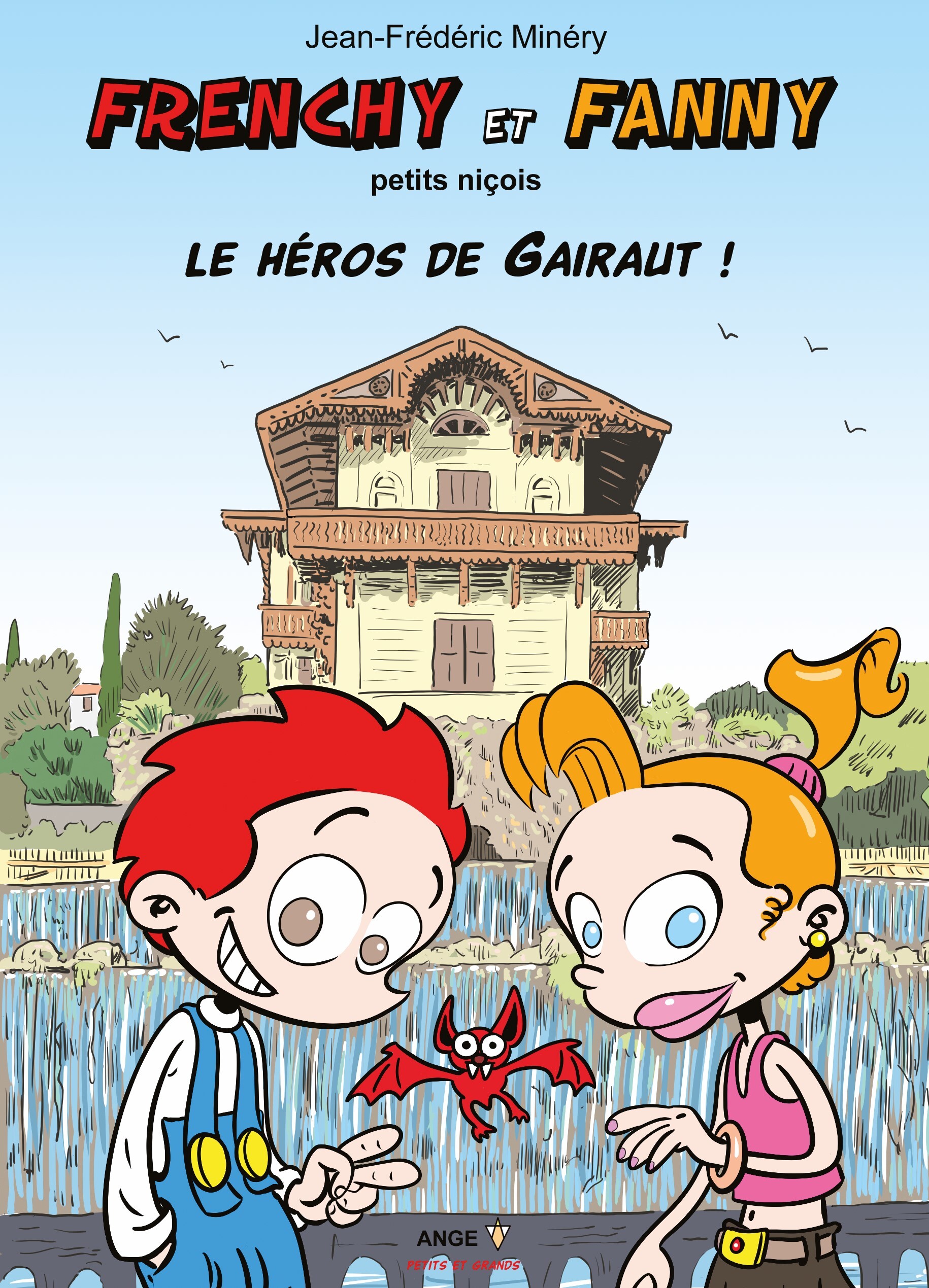 Frenchy et Fanny T04 petits niçois - Le héros de Gairaut !
