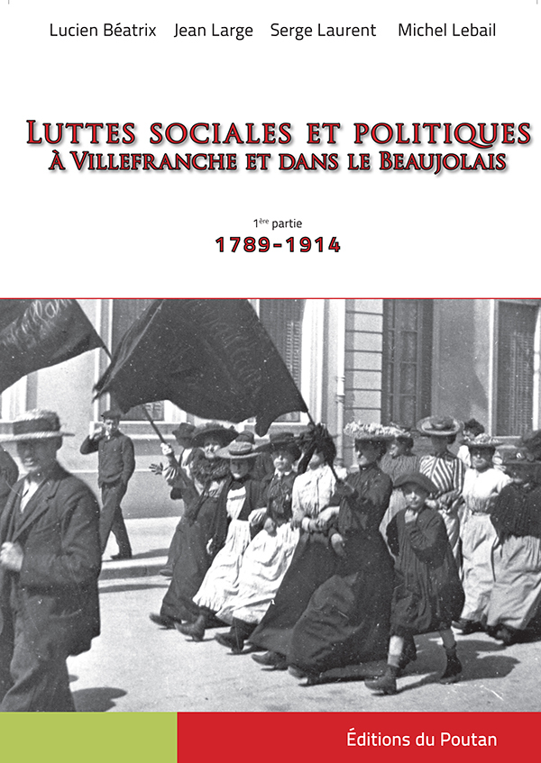 Luttes sociales et politiques à Villefranche et dans le Beaujolais - 1ère Partie