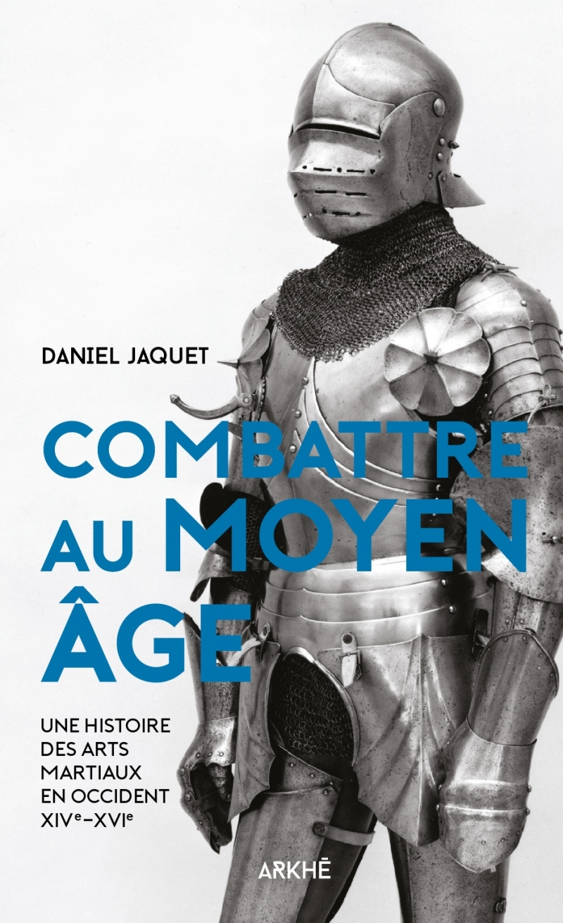 Combattre au Moyen Âge - Une histoire des arts martiaux en O