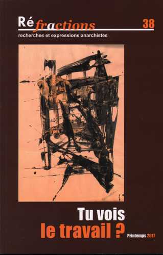 Réfractions N°38  Tu vois le travail ?