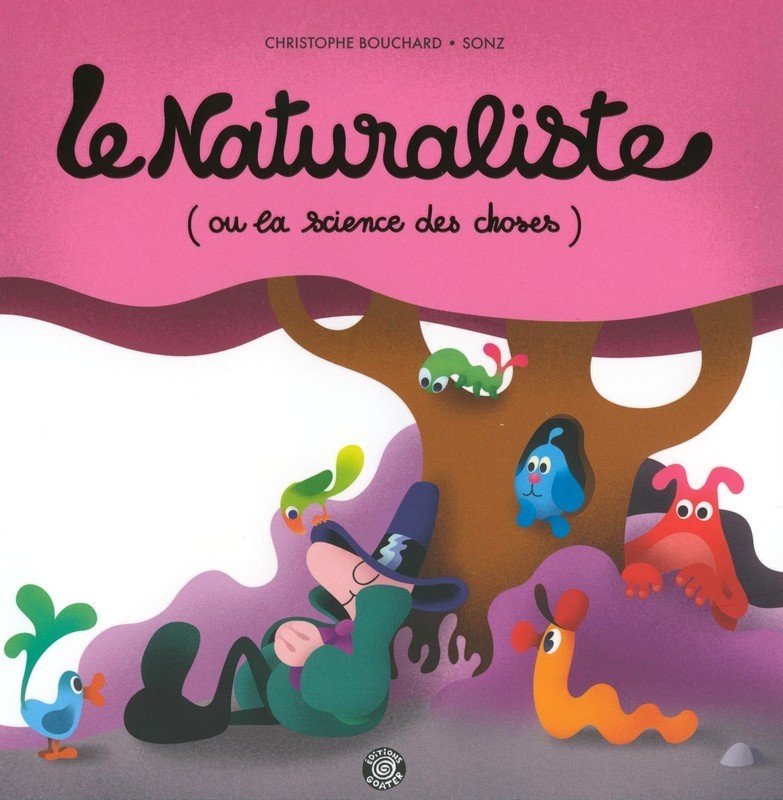Le naturaliste - ou la science des choses