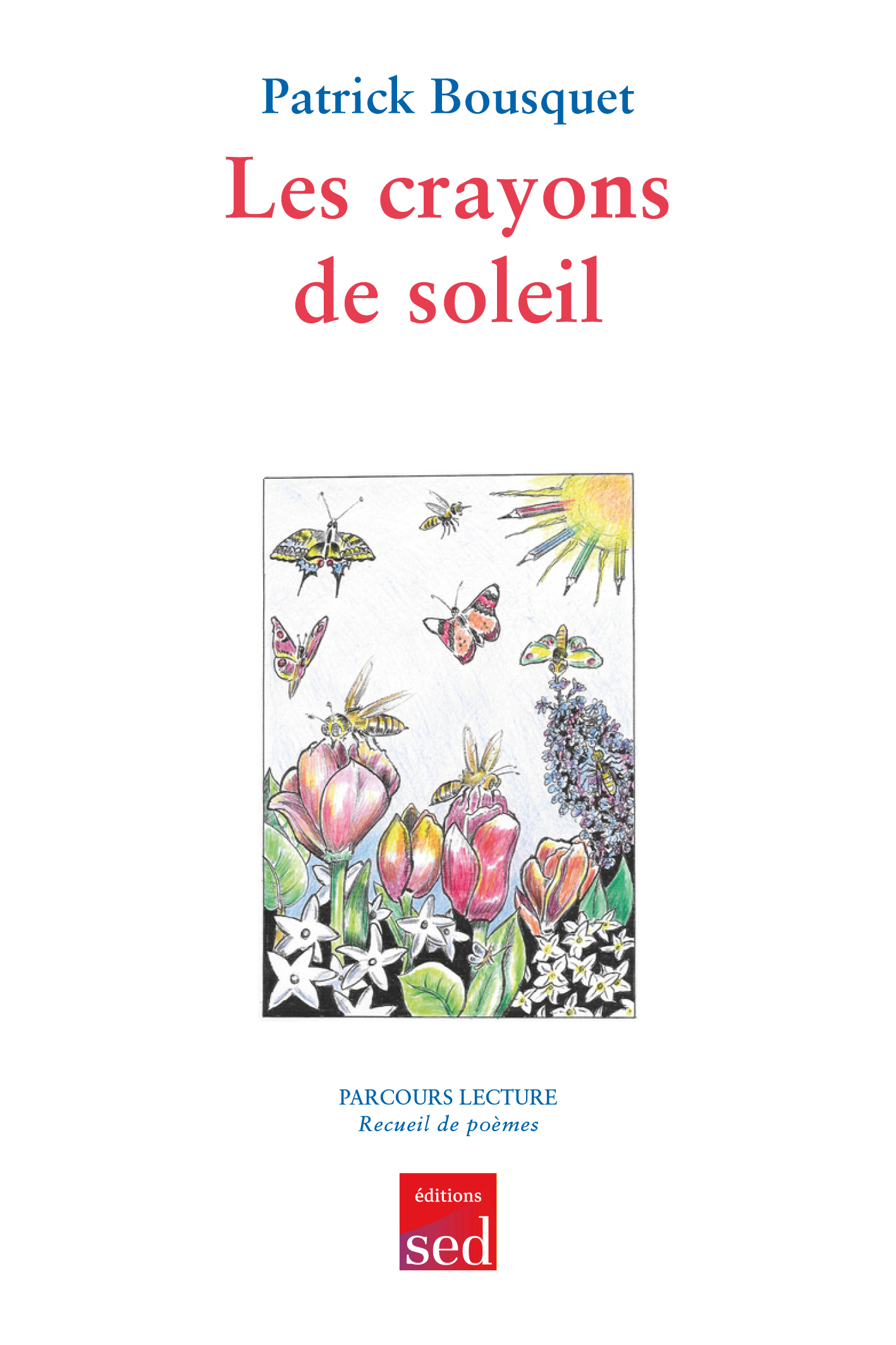LES CRAYONS DE SOLEIL - 6 romans + FR
