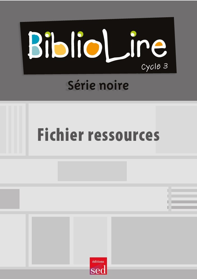 BIBLIOLIRE - SERIE NOIRE - cycle 3 - (30 ouvrages + fichier)