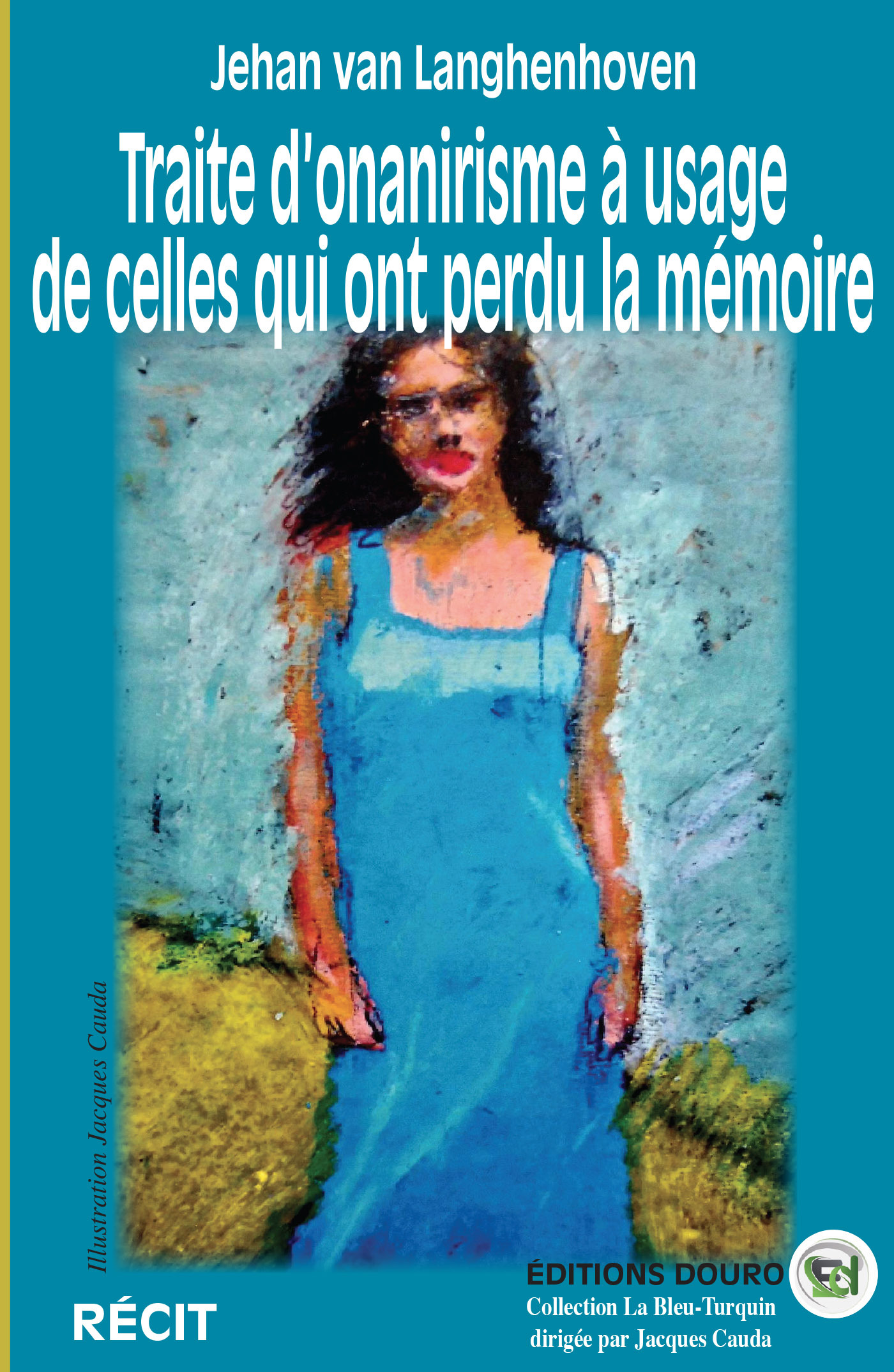 Traite d'onanirisme à usage de celles qui ont perdu la mémoire