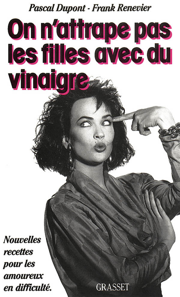 On n'attrape pas les filles avec du vinaigre