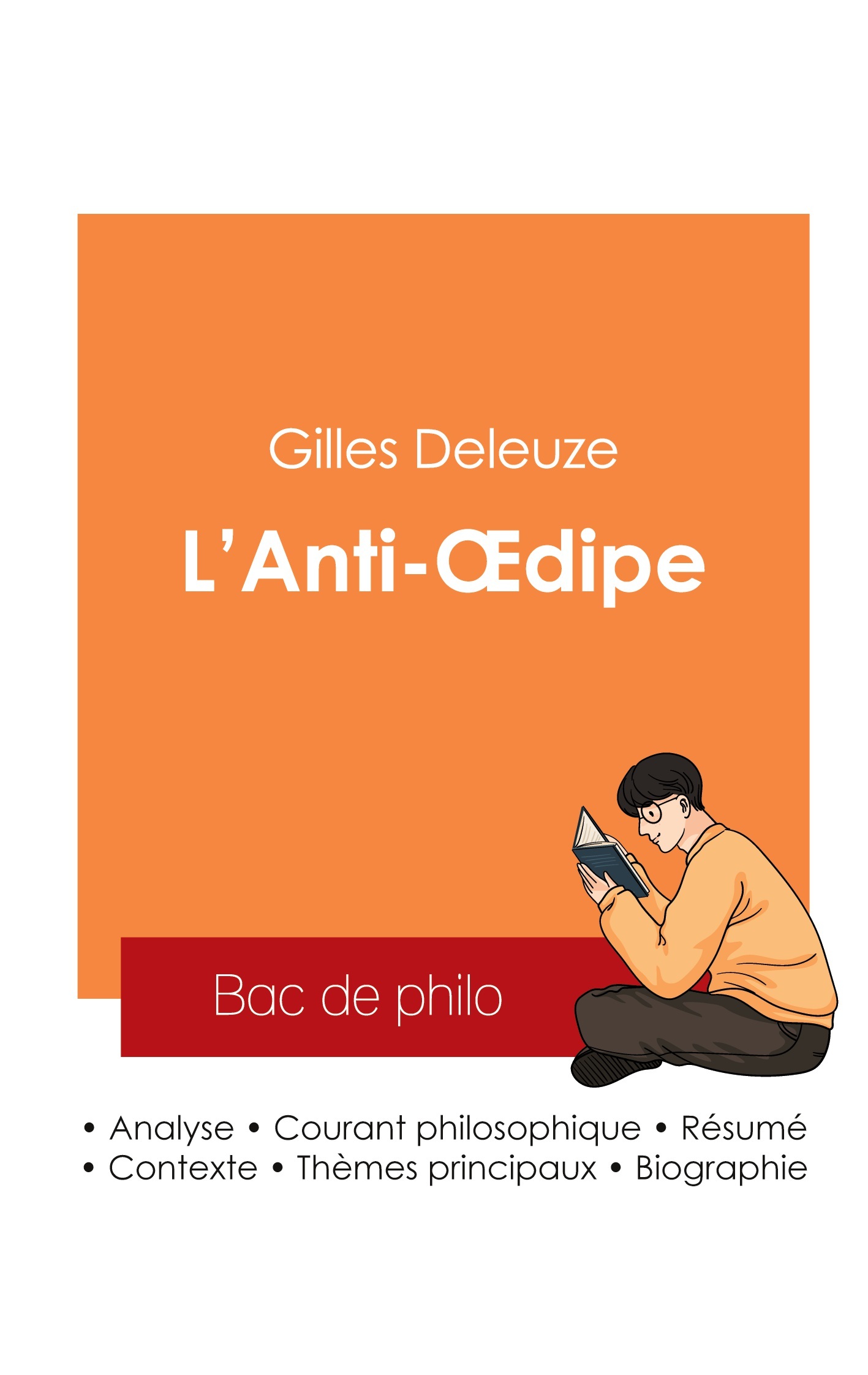 Réussir son Bac de philosophie 2025 : Analyse de L'Anti-Oedipe de Gilles Deleuze