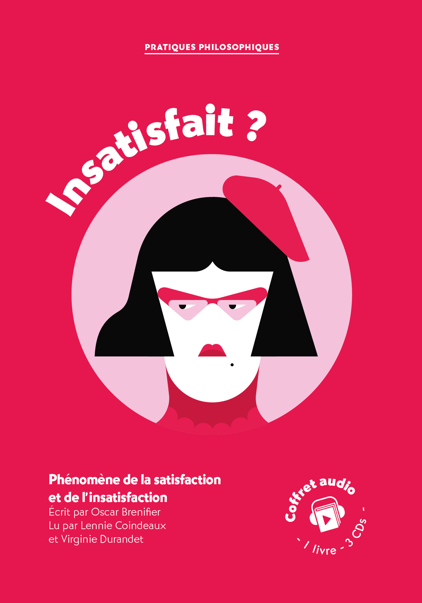 Insatisfait ? Phénomènes de la satisfaction et de l'insatisfaction