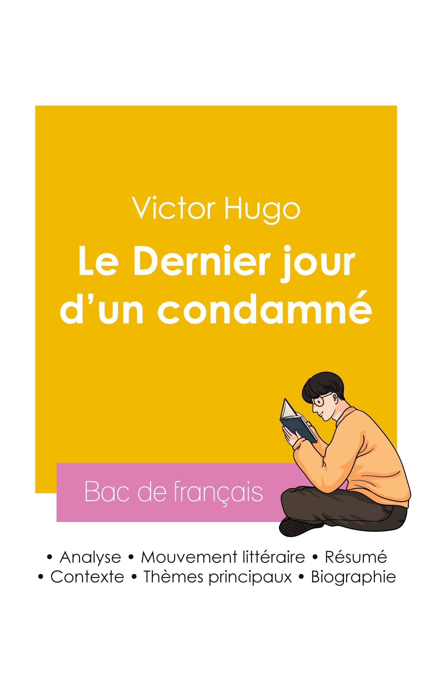 Réussir son Bac de français 2026 : Analyse du roman Le Dernier jour d'un condamné de Victor Hugo