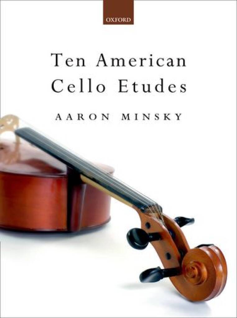 AARON MINSKY : TEN AMERICAN CELLO ETUDES - VIOLONCELLE